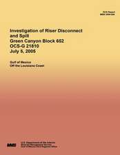 Investigation of Riser Disconnect and Spill Green Canyon Block 652 Ocs-G 21810 July 5, 2005