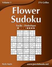 Flower Sudoku - Facile a Diabolique - Volume 1 - 276 Grilles