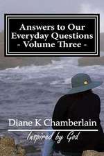 Answers to Our Everyday Questions - Volume Three