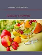 Fruit and Veggie Smoothies