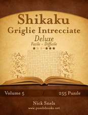 Shikaku Griglie Intrecciate Deluxe - Da Facile a Difficile - Volume 5 - 255 Puzzle