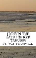 Jesus in the Faith of Kyr Yakubus