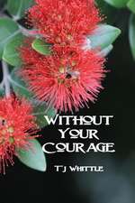 Without Your Courage