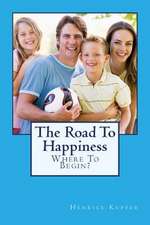 The Road to Happiness