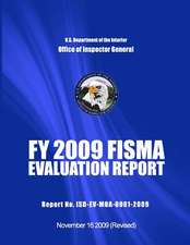 Fy 2009 Fisma Evaluation Report Report No. Isd-Ev-Moa-0001-2009