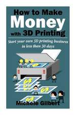 How to Make Money with 3D Printing