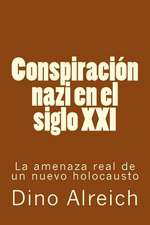 Conspiracion Nazi En El Siglo XXI