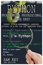 Python Programming Professional Made Easy