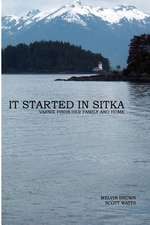 It Started in Sitka