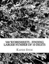 500 Worksheets - Finding Larger Number of 10 Digits