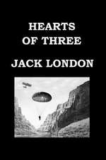 Hearts of Three by Jack London