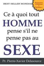 Ce a Quoi Tout Homme Pense S'Il Ne Pense Pas Au Sexe