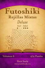 Futoshiki Rejillas Mixtas Deluxe - de Facil a Dificil - Volumen 6 - 474 Puzzles