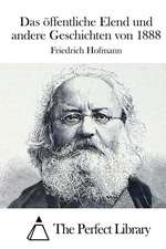 Das Offentliche Elend Und Andere Geschichten Von 1888