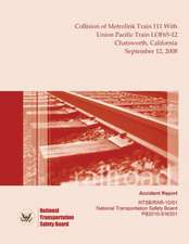 Railroad Accident Report Collision of Metrolink Train 111 with Union Pacific Train Lof65-12 Chatsworth, California September 12, 2008