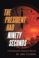 The President Had Ninety Seconds