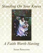 Standing on Your Knees a Faith Worth Having: Mechanics, Dynamics, and Contents of Prayer