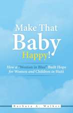 Make That Baby Happy!