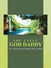 She Calls God Daddy: Restoring the Fullness of God's Design