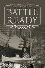 Battle Ready: Recognizing and Engaging in Spiritual Warfare