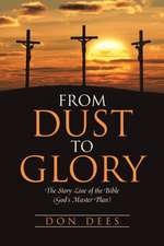 From Dust to Glory