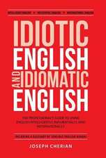 Idiotic English and Idiomatic English