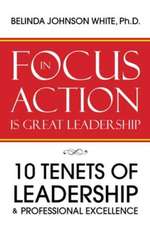 Focus in Action Is Great Leadership