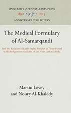 The Medical Formulary of Al–Samarqandi – And the Relation of Early Arabic Simples to Those Found in the Indigenous Medicine of the Near East and In