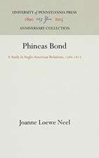 Phineas Bond – A Study in Anglo–American Relations, 1786–1812