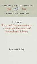 Aristotle – Texts and Commentaries to 17 in the University of Pennsylvania Library