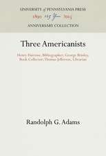 Three Americanists – Henry Harrisse, Bibliographer; George Brinley, Book Collector; Thomas Jefferson, Librarian