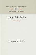 Henry Blake Fuller – A Critical Biography