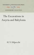 The Excavations in Assyria and Babylonia