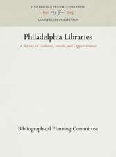 Philadelphia Libraries – A Survey of Facilities, Needs, and Opportunities