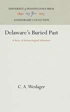 Delaware`s Buried Past – A Story of Archaeological Adventure