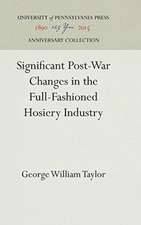 Significant Post–War Changes in the Full–Fashioned Hosiery Industry