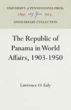 The Republic of Panama in World Affairs, 1903–1950