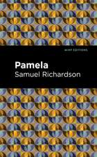 Richardson, S: Pamela, or Virtue Rewarded