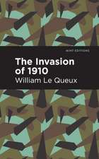 Le Queux, W: Invasion of 1910