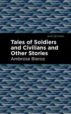 Bierce, A: Tales of Soldiers and Civilians