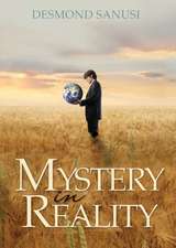 Mystery in Reality: Mystics, Mystery and Miracles