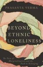 Beyond Ethnic Loneliness