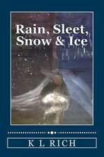 Rain, Sleet, Snow & Ice