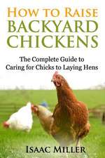 How to Raise Backyard Chickens