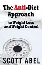 The Anti-Diet Approach to Weight Loss and Weight Control