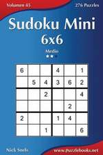 Sudoku Mini 6x6 - Medio - Volumen 45 - 276 Puzzles