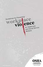 Guidelines for Preventing Workplace Violence for Healthcare and Social Service Workers