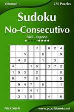 Sudoku No-Consecutivo - de Facil a Experto - Volumen 1 - 276 Puzzles