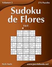 Sudoku de Flores - Facil - Volumen 2 - 276 Puzzles