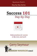 Success 101 - Day-By-Day